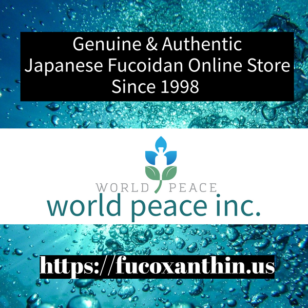 Discover the Finest Japanese Fucoidan at World Peace Inc.